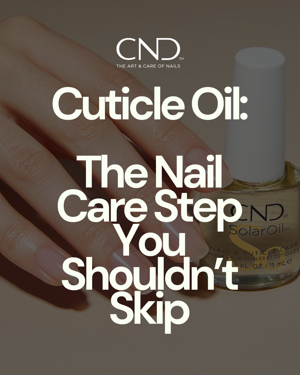 Cuticle Oil: The Nail Care Step You Shouldn’t Skip